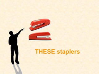 THESE staplers 