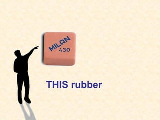 THIS rubber 