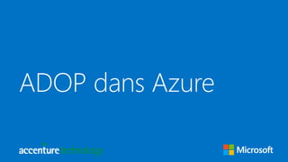 ADOP dans Azure
 