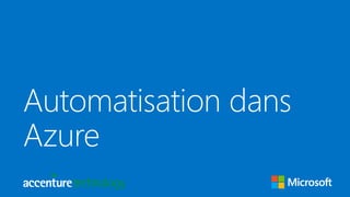 Automatisation dans
Azure
 