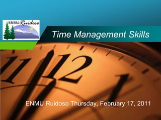 Time Management SkillsENMU Ruidoso Thursday, February 17, 2011