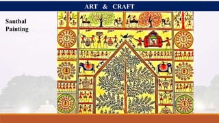 ART & CRAFT
Santhal
Painting
 