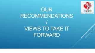 OUR
RECOMMENDATIONS
/
VIEWS TO TAKE IT
FORWARD
 