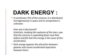 DARK ENERGY :
 