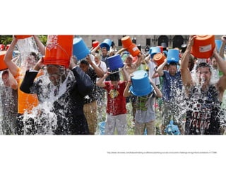 http://www.nbcnews.com/feature/making-a-difference/striking-out-als-ice-bucket-challenge-brings-flood-donations-n177896 
 