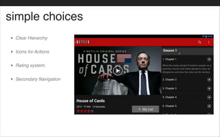 simple choices
• Clear Hierarchy!
• Icons for Actions!
• Rating system!
• Secondary Navigation
 
