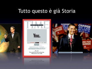 Tutto questo è già Storia
 