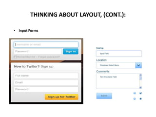 • Input Forms
THINKING ABOUT LAYOUT, (CONT.):
 