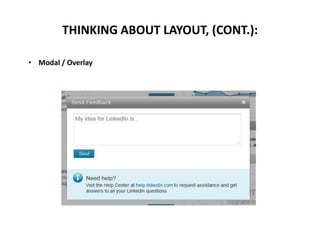 • Modal / Overlay
THINKING ABOUT LAYOUT, (CONT.):
 