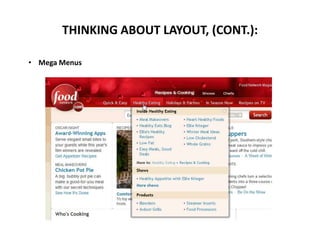 • Mega Menus
THINKING ABOUT LAYOUT, (CONT.):
 