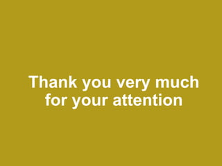 Thank you very much
for your attention
 