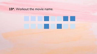 19*. Workout the movie name.
 