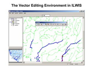 The Vector Editing Environment in ILWIS
 