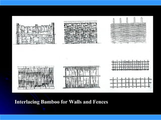 Interlacing Bamboo for Walls and Fences
 