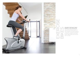 22 23 
LOW IMPACT. HIGH QUALITY. GREAT WORKOUTS. TOTAL SATISFACTION. 
Vision brings sophisticated design to high-performance exercise bikes. The 
result is equipment that looks as good as 
it rides. Add in commercial components 
for maximum durability, and you get a smooth, stable workout every time you climb in the seat. 
EXERCISE 
BIKES  