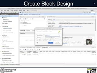 Create Block Design
• text
 