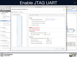 Enable JTAG UART
• text
 