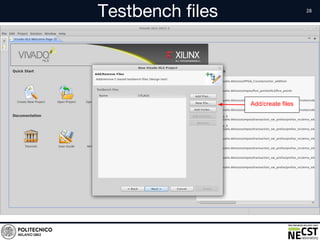 Testbench files
• Text
Add/create files
 