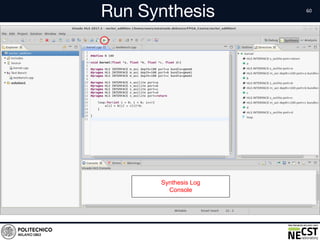 Run Synthesis
• Text
Synthesis Log
Console
 