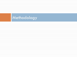 Methodology
 