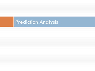 Prediction Analysis
 