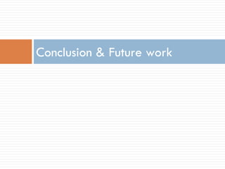 Conclusion & Future work
 