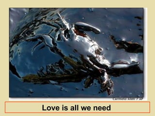 Love is all we need   