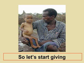 So let’s start giving   