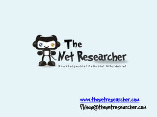 www.thenetresearcher.com
fkhan@ thenetresearcher.com
 