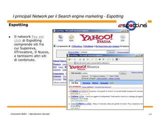 I principali Network per il Search engine marketing - Espotting

Espotting


    Il network Pay per
    click di Espotting
    comprende siti fra
    cui Supereva,
    IlTrovatore, Il Nuovo,
    e tantissimi altri siti
    di contenuto.




©Leonardo Bellini – Riproduzione riservata                          132