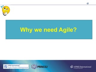 Why we need Agile?
 