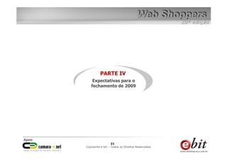 e-bit – todos os direitos reservados
2121
e-bit – todos os direitos reservados
Copywrite e-bit – Todos os Direitos Reservados
21
PARTE IV
Expectativas para o
fechamento de 2009
 