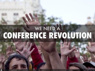 We Need A Conference Revolution