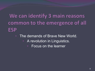 The demands of Brave New World. A revolution in Linguistics. Focus on the learner 