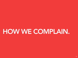 HOW WE COMPLAIN.


                   56
 