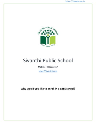 https://sivanthi.ac.in
Sivanthi Public School
Mobile: 9382223557
https://sivanthi.ac.in
Why would you like to enroll in a CBSE school?
 