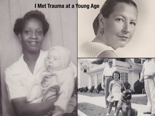 I Met Trauma at a Young Age
 