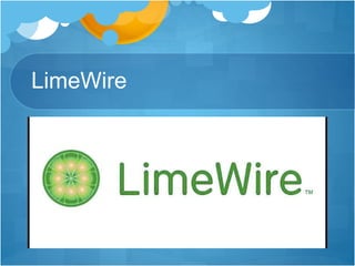 LimeWire
 