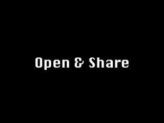 Open & Share
 