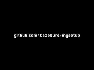 github.com/kazeburo/mysetup
 