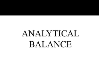 ANALYTICAL
BALANCE
 