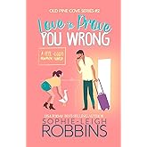 Love To Prove You Wrong: A Small-Town Romantic Comedy (Old Pine Cove Book 2) (English Edition)