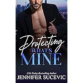 Protecting What's Mine: An Opposites Attract New Adult Romantic Suspense Novel