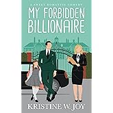 My Forbidden Billionaire: A Sweet Romantic Comedy (My Way to Romance) (English Edition)