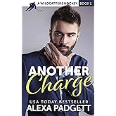 Another Charge: A Steamy Hockey Romantic Comedy (Wildcatters Hockey Book 1)