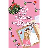 Tis the Season for Revenge: A Holiday Romantic Comedy (Season of Revenge Series Book 1) (English Edition)