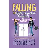 Falling for Doctor Drop-Dead Gorgeous: A Feel-Good Romantic Comedy (That Wilson Charm Book 2) (English Edition)