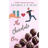 The Chocolate Box: A delicious laugh-out-loud, feel-good romantic comedy - perfect for the holidays... (Foodie Romance Journe