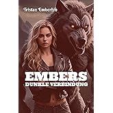 Embers Dunkle Verbindung: Den rücksichtslosen Alphas überlassen (German Edition)