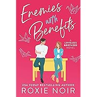 Enemies With Benefits: An Enemies-to-Lovers Romance (Loveless Brothers Romance Book 1) (English Edition)